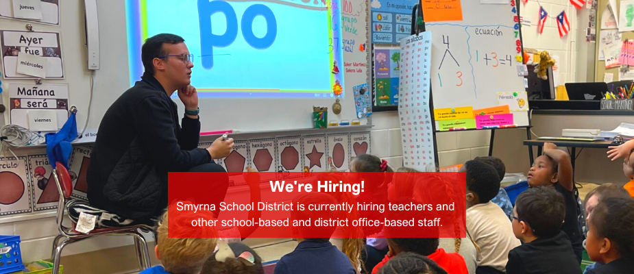 Smyrna School District is currently hiring teachers and  other school-based and district office-based staff.